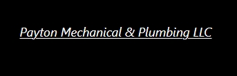 Payton Mechanical & Plumbing LLC